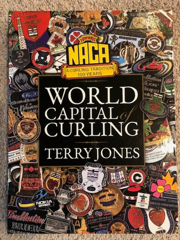 NACA Book - World Capital of Curling - by Terry Jones